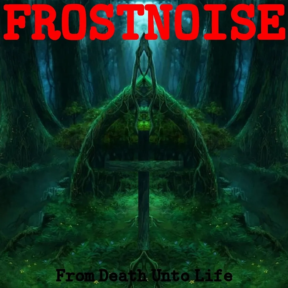 Frostnoise - From Death unto Life Album Cover