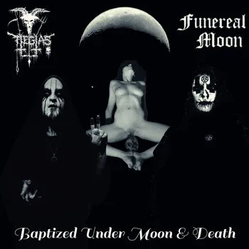 Funereal Moon - Baptized Under Moon & Death Album Cover