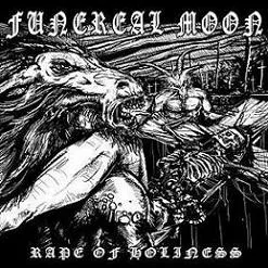 Funereal Moon - Rape of Holiness Album Cover