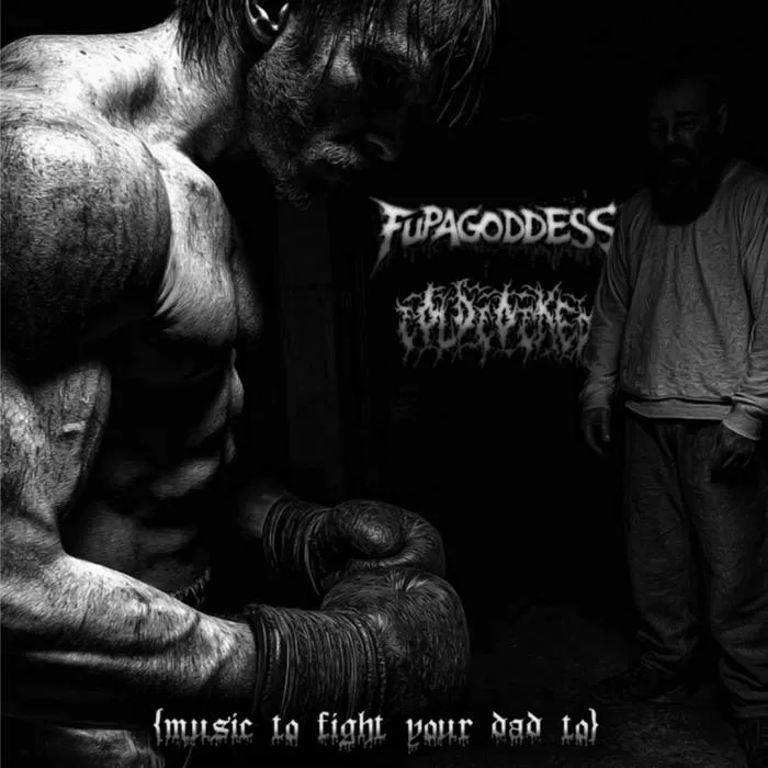 Fupa Goddess - Music To Fight Your Dad To Album Cover