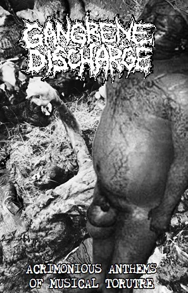 Gangrene Discharge - Acrimonius Anthems of Musical Torutre Album Cover Artwork