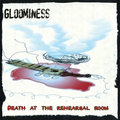 Gloominess - Death at the Rehearsal Room Album Cover