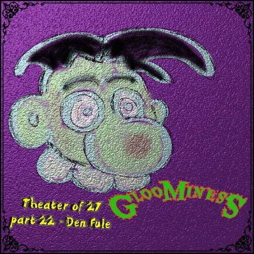 Gloominess - Theater of 27 Part 22 - Den fule Album Cover