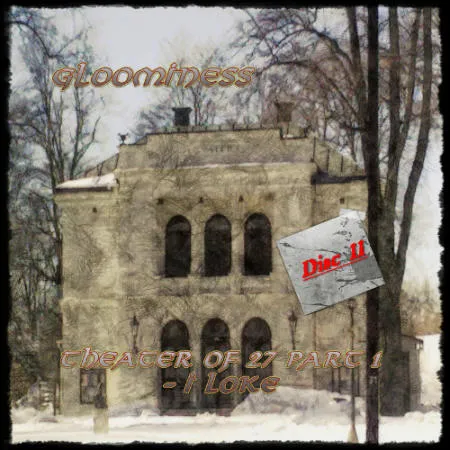 Gloominess - Theater of 27 Pt 1 - I Loke Disc 11 Album Cover Artwork