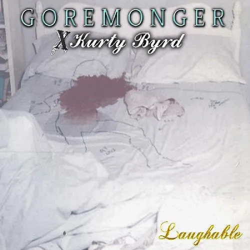 Goremonger - Laughable (x Kurty Byrd) Album Cover