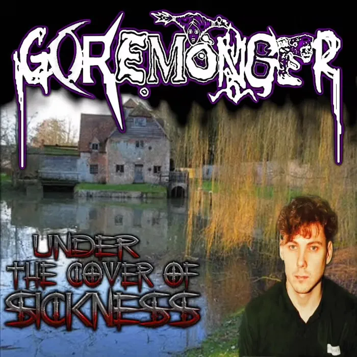 Goremonger - Under The Cover Of Sickness Album Cover Artwork