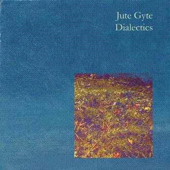 Jute Gyte - Dialectics Album Cover Artwork