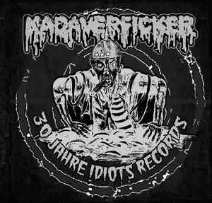 Kadaverficker - 30 Jahre Idiots Records Album Cover