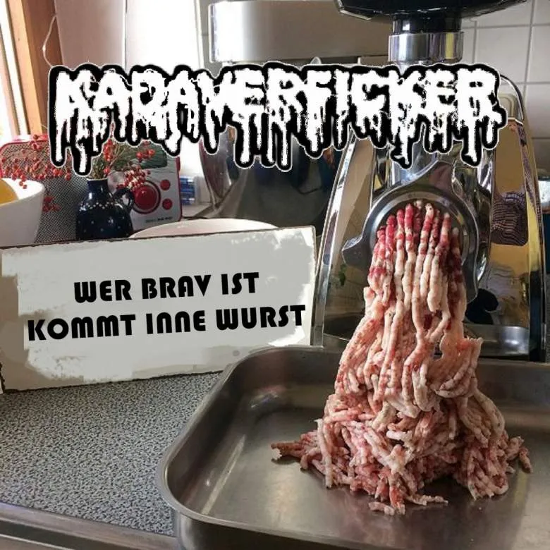 Kadaverficker - Wer brav ist kommt inne Wurst Album Cover