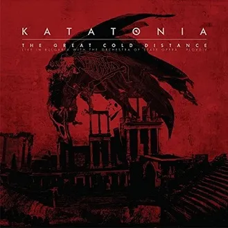 Katatonia - The Great Cold Distance (Live in Bulgaria with the Orchestra of State Opera - Plovdiv) Album Cover
