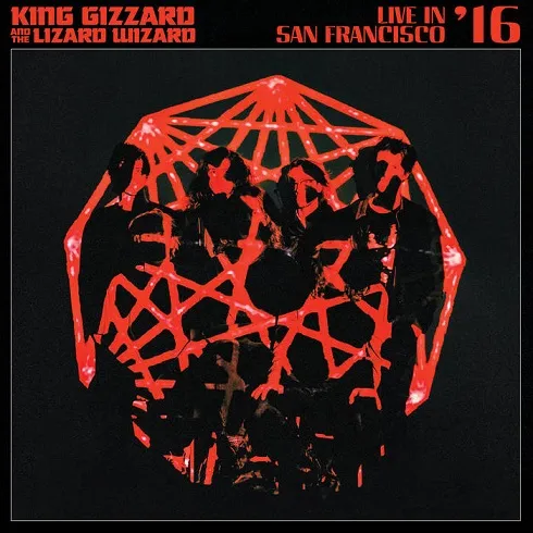 King Gizzard & the Lizard Wizard - Live in San Francisco '16 Album Cover Artwork