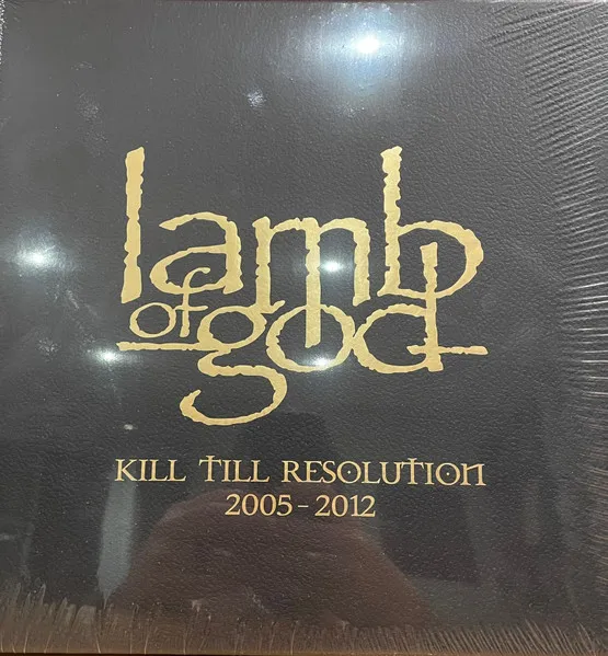 Lamb of God - Kill Till Resolution (2005-2012) Album Cover
