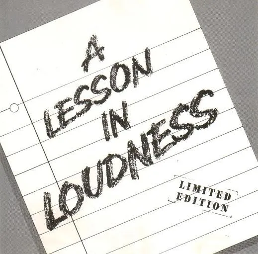 A Lesson in Loudness