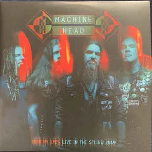 Machine Head - Burn My Eyes (Live in the Studio 2019) Album Cover