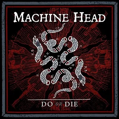 Machine Head - Do or Die Album Cover