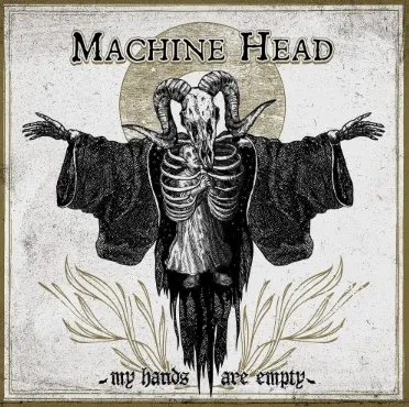 Machine Head - My Hands Are Empty Album Cover
