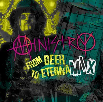 Ministry - From Beer to Eternamix Album Cover Artwork