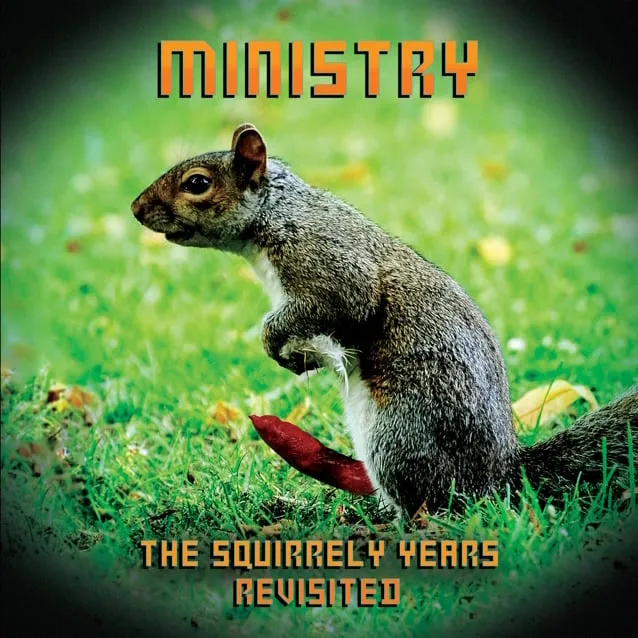 Ministry - The Squirrely Years Revisited Album Cover
