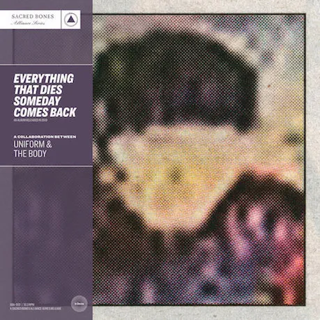 The Body - Everything That Dies Someday Comes Back Album Cover