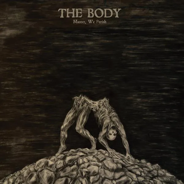 The Body - Master, We Perish Album Cover